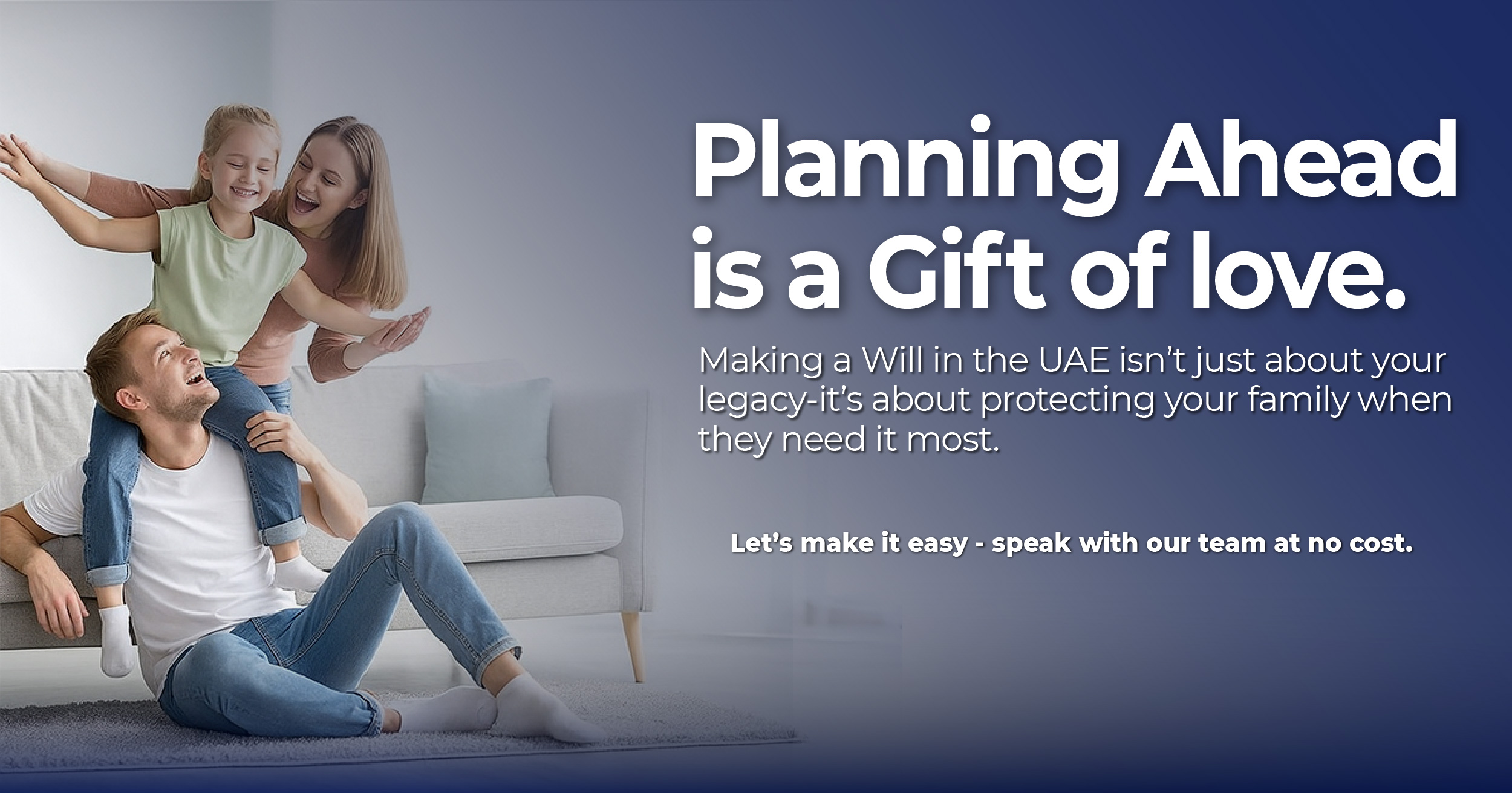Smiling family at home symbolizing peace of mind and security, promoting the importance of making a Will in the UAE to protect loved ones and ensure legal guardianship and asset distribution according to personal wishes.