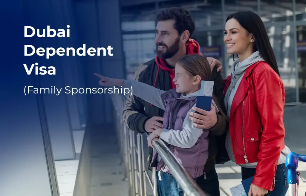 Dubai Dependent Visa (Family Sponsorship)