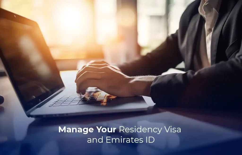 Manage Your Residency Visa and Emirates ID