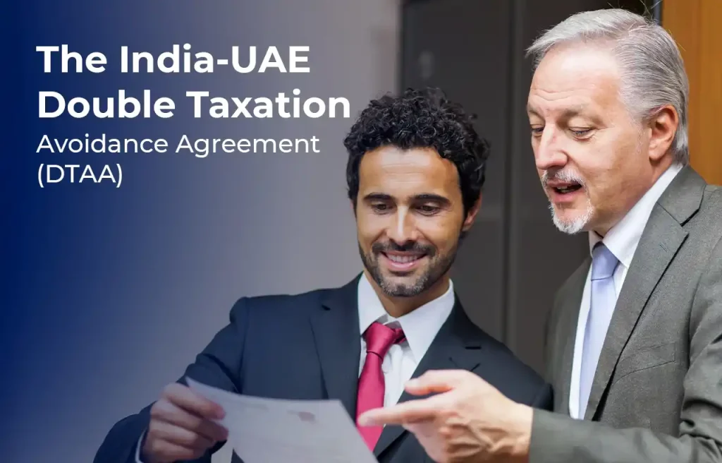 The India-UAE Double Taxation Avoidance Agreement (DTAA)