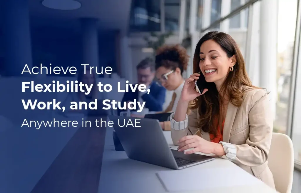 Live, Work, and Study Anywhere in the UAE