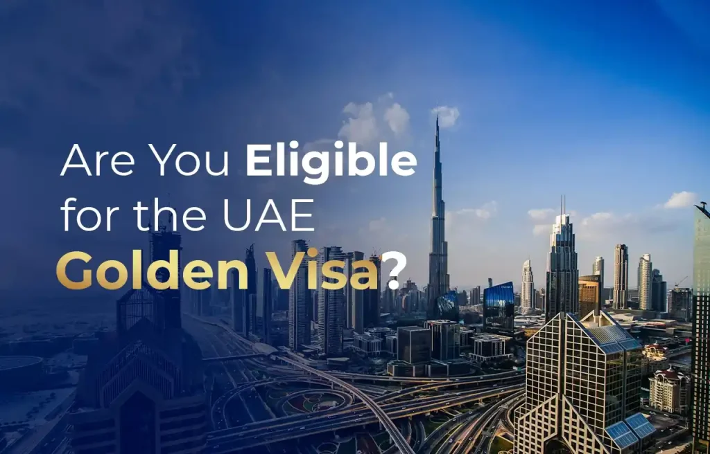 Are You Eligible for the UAE Golden Visa?