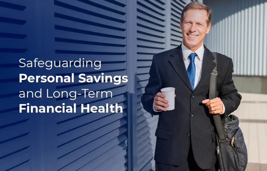 Safeguarding Personal Savings and Long-Term Financial Health