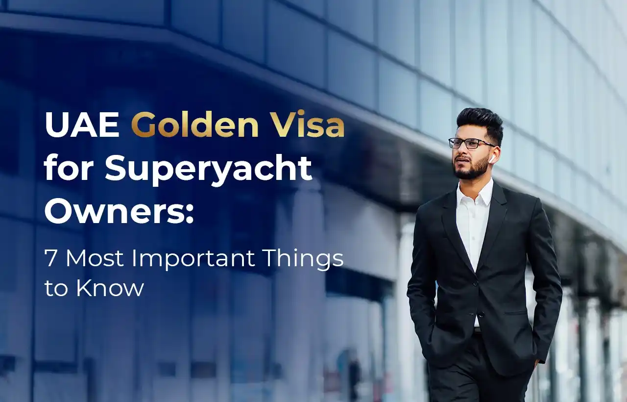 UAE Golden Visa for Superyacht Owners