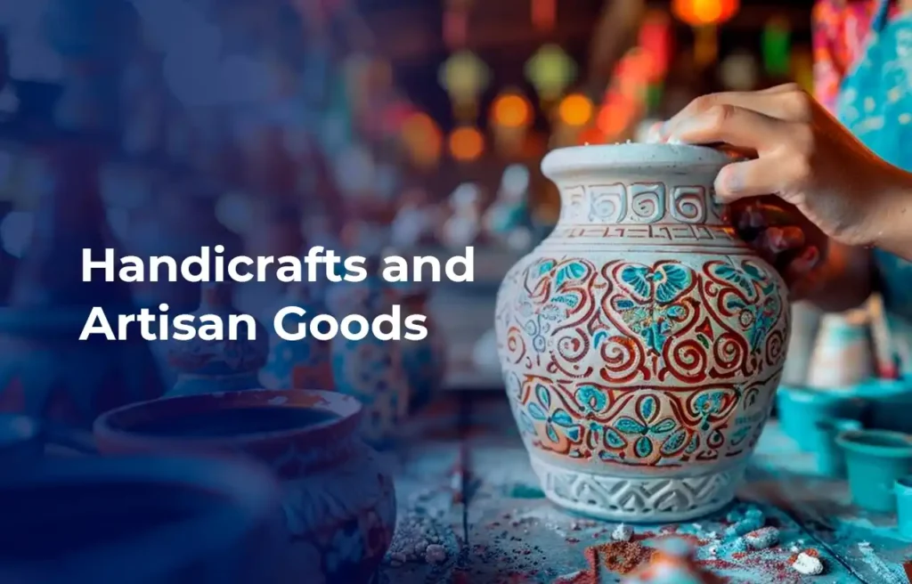 Handicrafts and Artisan Goods