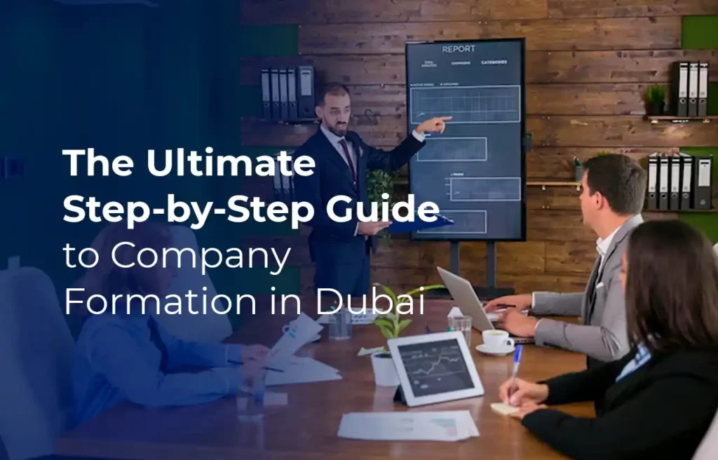 The Ultimate Step-by-Step Guide to Company Formation in Dubai