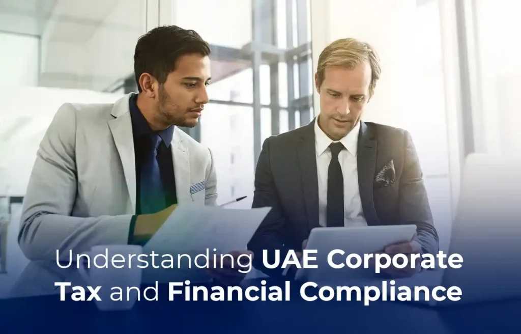 Understanding UAE Corporate Tax and Financial Compliance