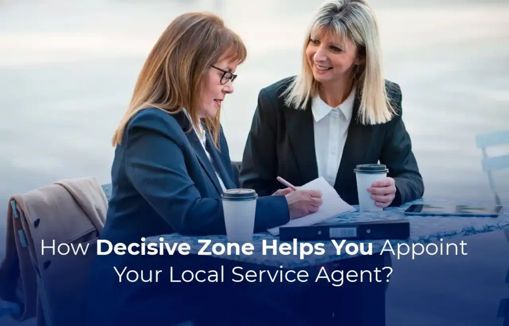 How Decisive Zone Helps You Appoint Your Local Service Agent