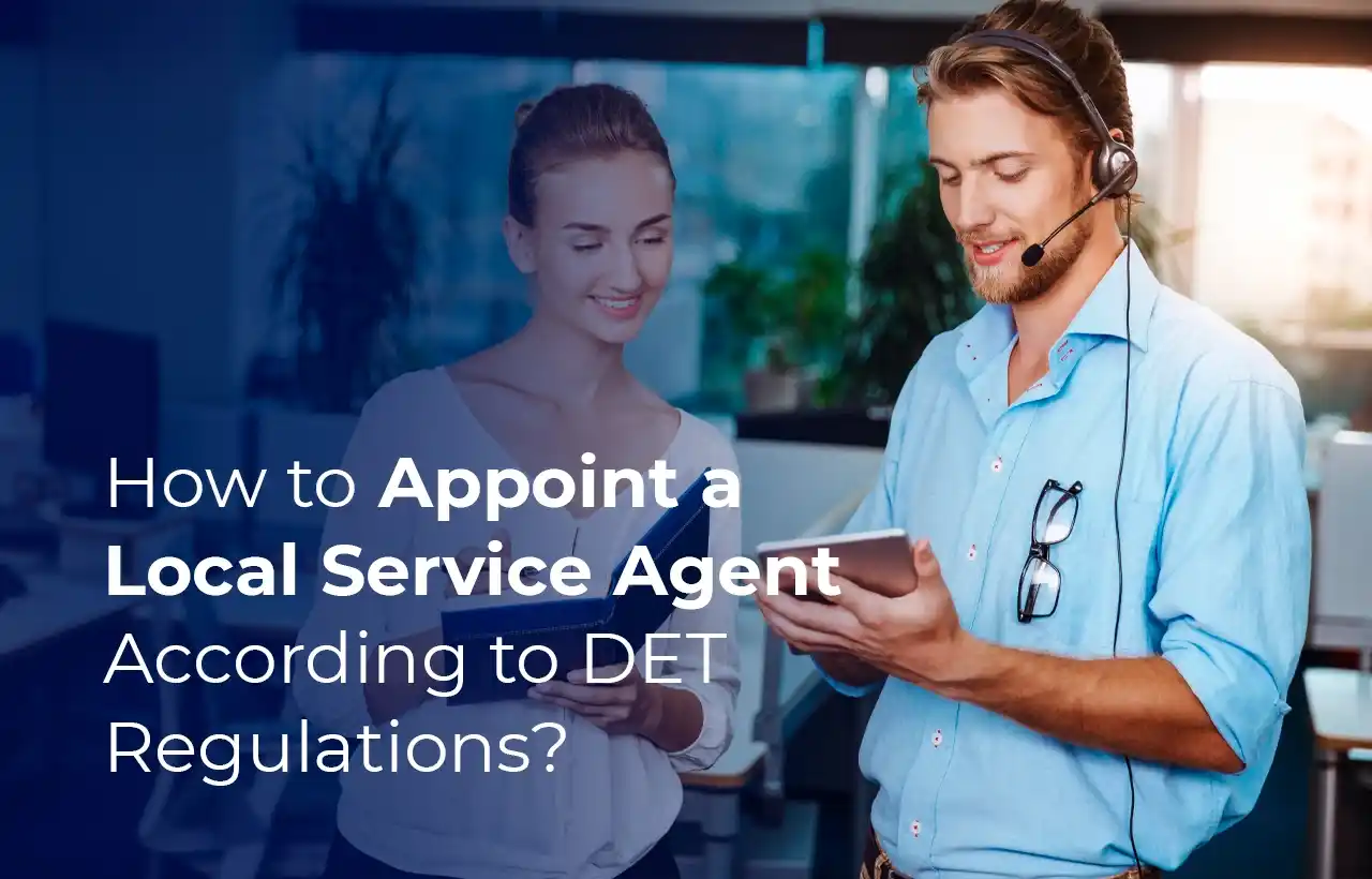 How to Appoint a Local Service Agent According to DET Regulations