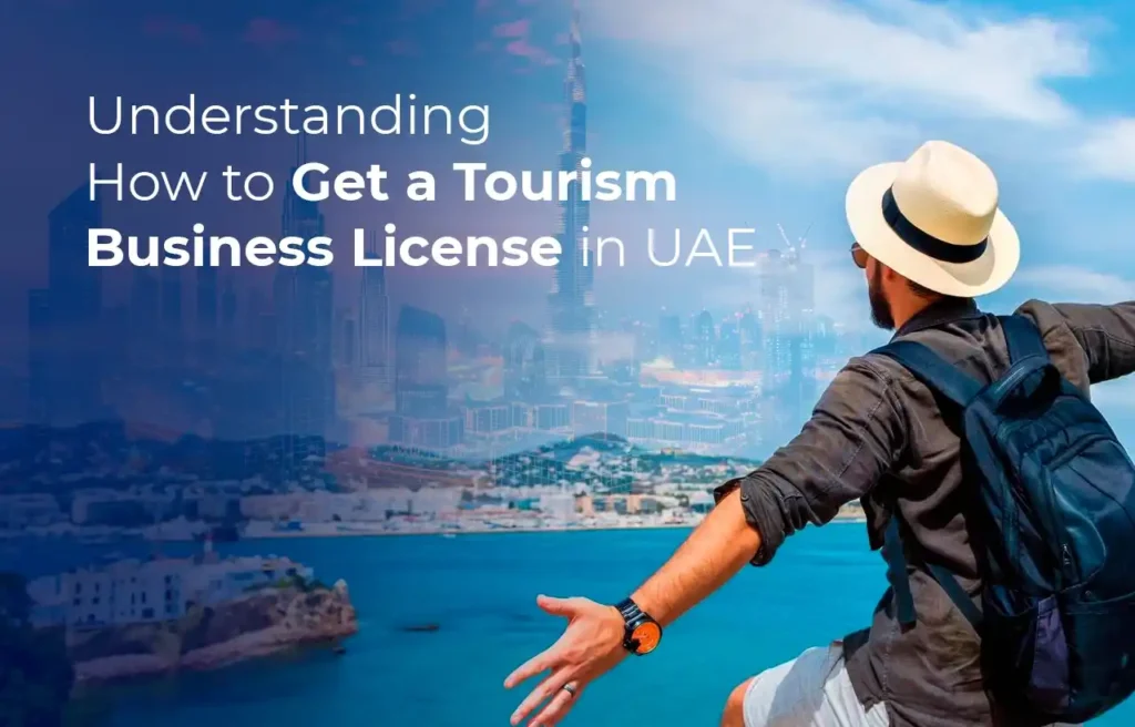 How to Get a Tourism Business License in the UAE